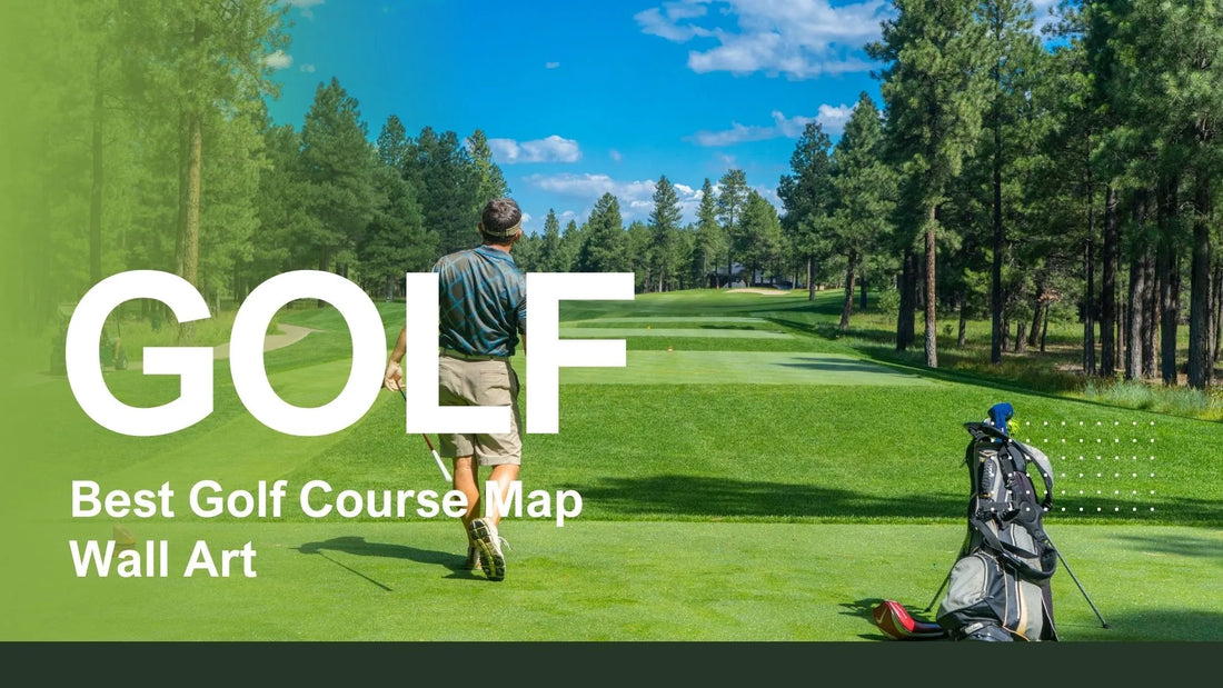 Golf course map wall art guide for choosing course prints
