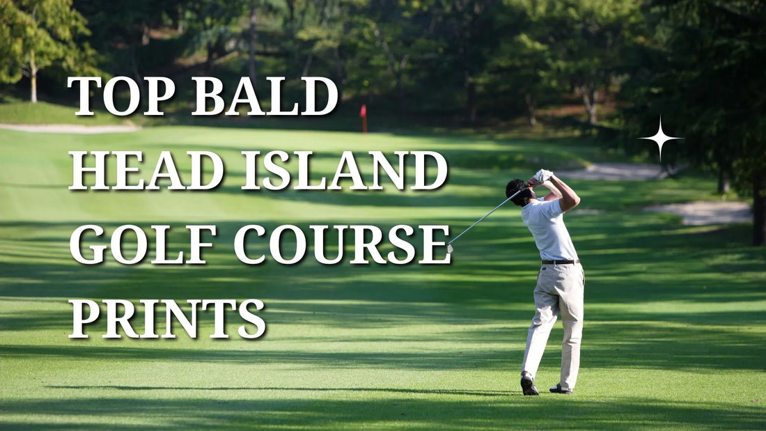 Bald Head Island golf course prints selection guide