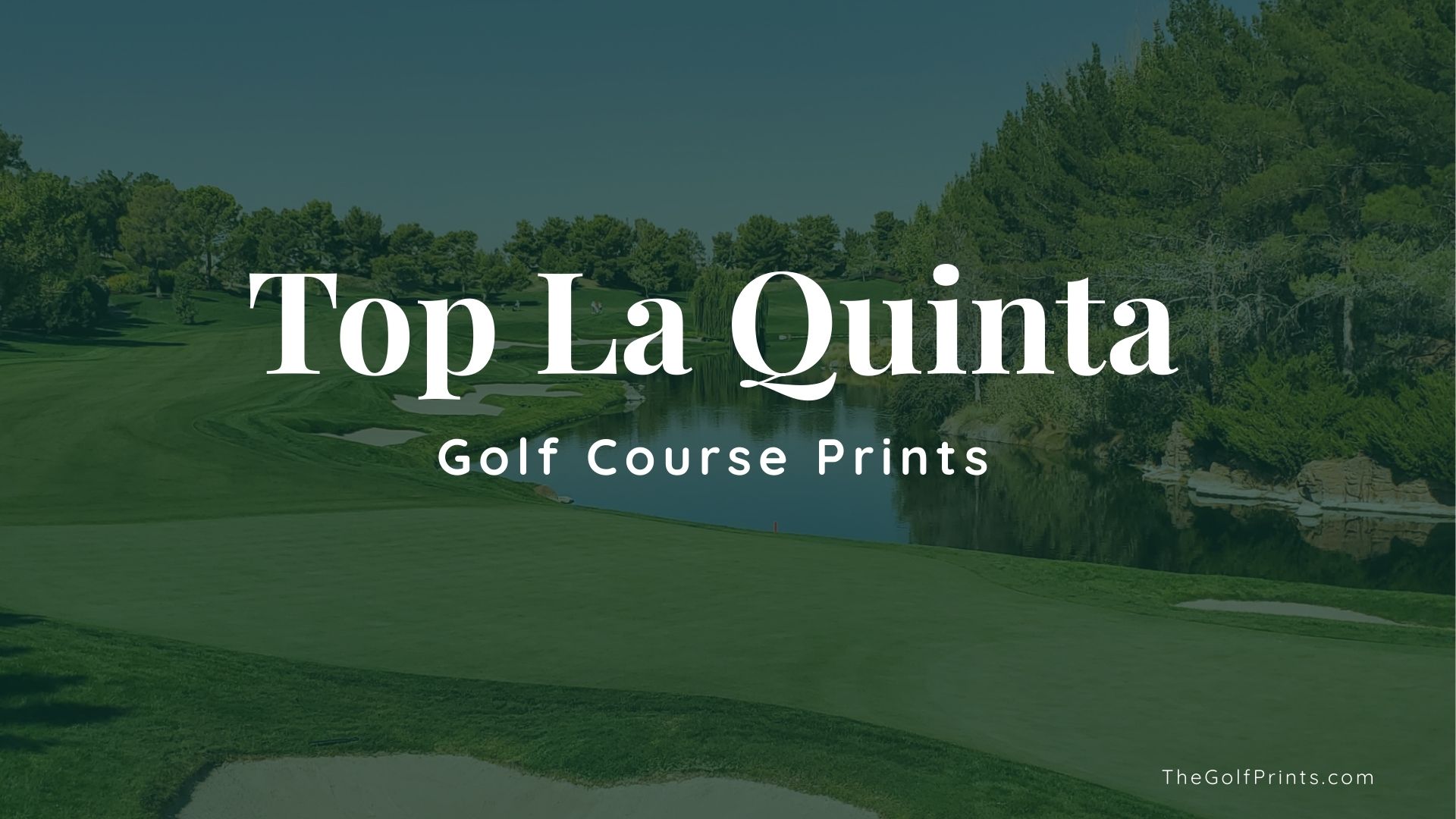 Top La Quinta Golf Course Prints