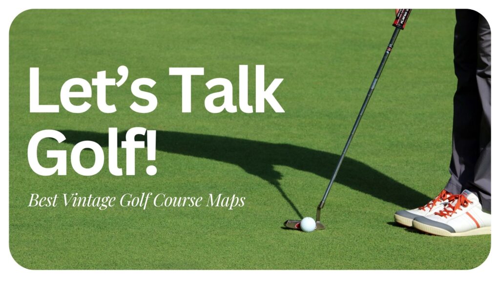 Best Vintage Golf Course Maps