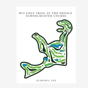 RTJ Golf Trail at The Shoals Schoolmaster Course Golf Course Prints, Alabama, Golf Map Artwork